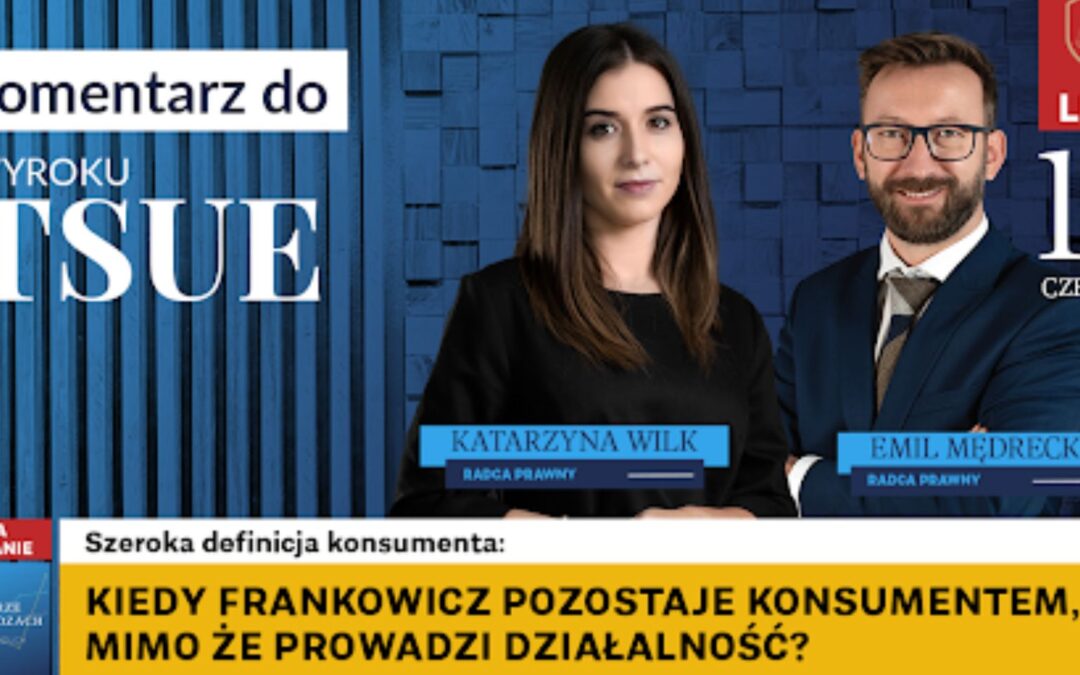 Frankowicze przedsiębiorcy – co zmienia Wyrok TSUE?