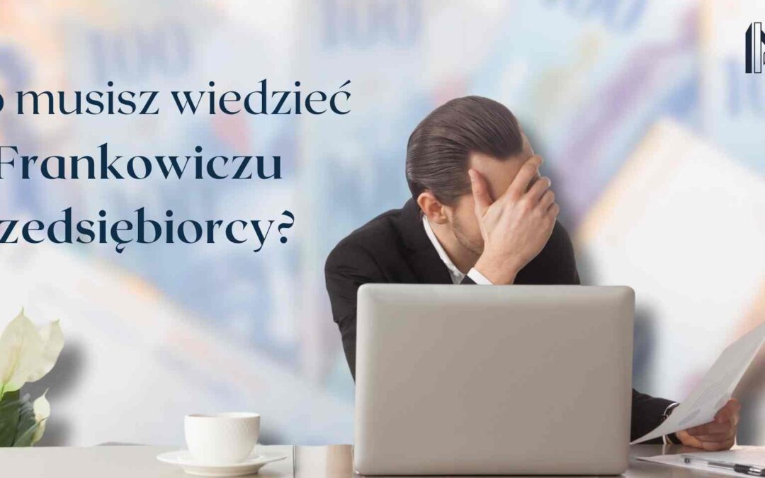 Frankowicz Przedsiębiorca – pigułka wiedzy