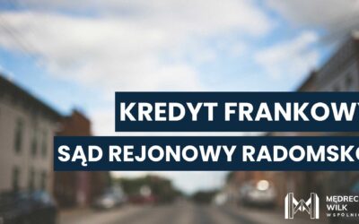 Sąd Rejonowy Radomsko a kredyt we frankach